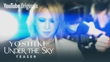 YOSHIKI、"YouTube Originals"にてライヴ・ストリーム音楽ドキュメンタリー番組"YOSHIKI：UNDER THE SKY"12/23プレミア公開決定！MARILYN MANSON、HYDE、SUGIZO、Sarah Brightmanらとコラボ！