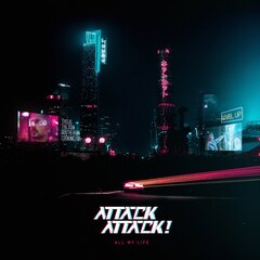 ATTACK ATTACK!、再始動後初の新曲「All My Life」MV公開！