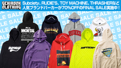 Subciety、RUDIE'S、TOY MACHINE、THRASHER、SABBAT13、RIPNDIPなど人気ブランドパーカーが70％OFFのFINAL SALE実施中！