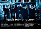 lynch.、急遽開催の無料配信ライヴにて全国ツアー"TOUR'21 -ULTIMA-"開催発表！