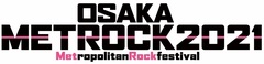 "OSAKA METROPOLITAN ROCK FESTIVAL 2021"、開催断念