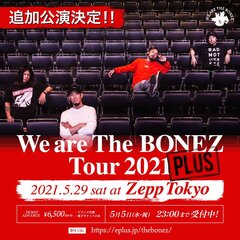 The BONEZ、ツアー追加公演"We are The BONEZ Tour 2021 PLUS"5/29にZepp Tokyoにて開催！