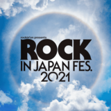 "ROCK IN JAPAN FESTIVAL 2021"、全出演アーティスト発表！10-FEET、Fear, and Loathing in Las Vegas、LiSA、BiSHら15組追加！