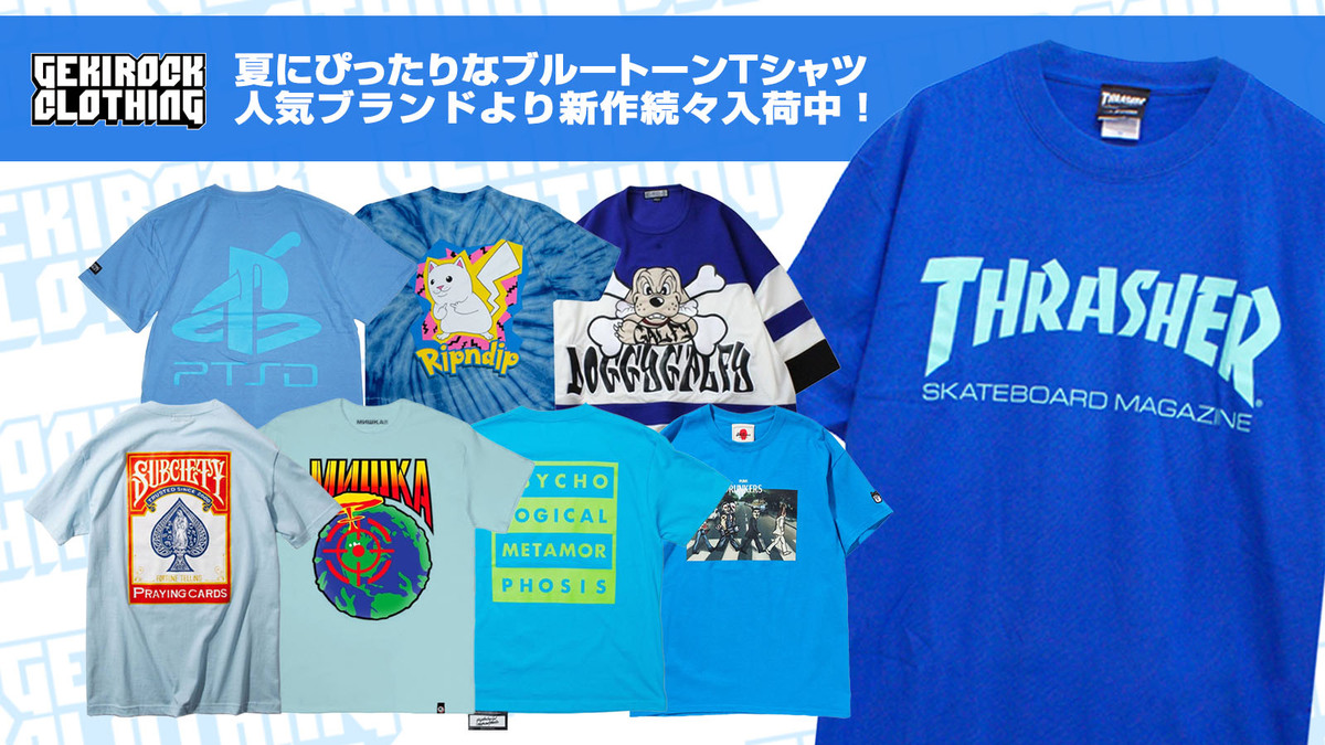 THRASHER、MISHKA、Subciety、GALFY、PUNK DRUNKERS、RIPNDIP