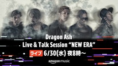 Dragon Ash、ニュー・シングル『NEW ERA』リリース日6/30にAmazon Music、Twitchにてライヴ特番配信決定！