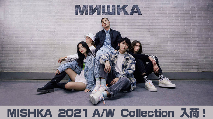 MISHKA (ミシカ) 2021 AUTUMN WINER COLLECTION 新入荷！定番の"KEEP WATCH"をプリントしたTシャツなど、今すぐ着られるアイテムが多数登場！