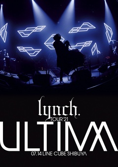 lynch.、映像作品 『TOUR'21 -ULTIMA- 07.14 LINE CUBE SHIBUYA』ジャケ写公開！