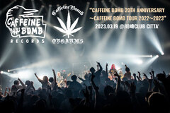 "CAFFEINE BOMB TOUR 2022～2023"のライヴ・レポート公開！ヘイスミ、ディジーら出演！20周年迎えた"CAFFEINE BOMB RECORDS"のレーベル・ツアー最終日をレポート！