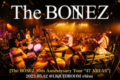 The BONEZのライヴ・レポート公開！アルバム『Yours』のライヴでの威力を存分に発揮した、47都道府県ツアー初日恵比寿LIQUIDROOM公演をレポート！