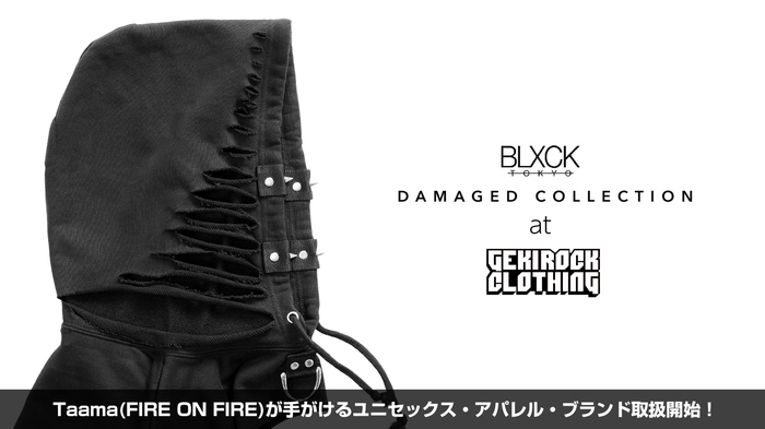 Taama(FIRE ON FIRE)が手掛けるユニセックス・アパレル・ブランド、BLXCK TokyoがGEKIROCK CLOTHINGで新規取り扱い開始！1点1点ハンドメイドで施したダメージ加工が秀逸なコレクションを中心に、ブランドを代表するアイコニックなプリントを落とし込んだアイテムも復刻リリース