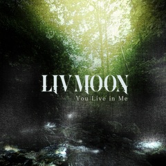 liv_moon_you_live_in_me.jpg
