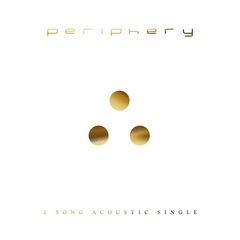 PERIPHERY、「Scarlet」＆「It's Only Smiles」のアコースティック・バージョンを4/26リリース決定！