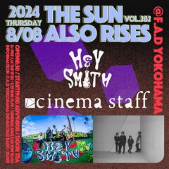 HEY-SMITH × cinema staff、F.A.D YOKOHAMAにてツーマン・ライヴ"THE SUN ALSO RISES vol.282"が8/8開催決定！