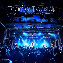 TEARS OF TRAGEDY、初ライヴ・アルバムより先行デジタル・シングル「Epitaph (Live at Shinjuku BLAZE/August2022)」配信開始！