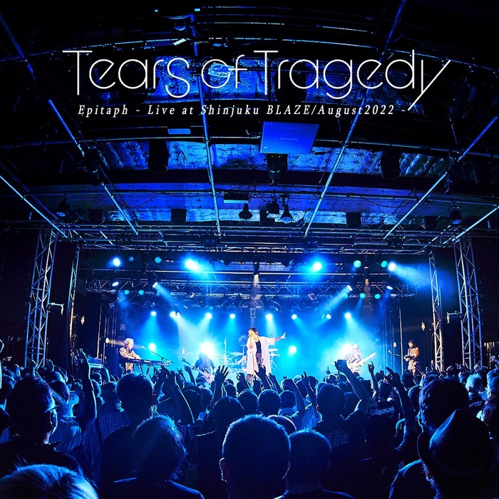 TEARS OF TRAGEDY、初ライヴ・アルバムより先行デジタル・シングル「Epitaph (Live at Shinjuku BLAZE/August2022)」配信開始！