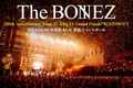 The BONEZのライヴ・レポート公開！K（P.T.P）の死や様々なピンチを乗り越え、突き進んだ結果の大逆転――結成10周年記念ツアーのグランド・フィナーレ、自身最大規模の幕張メッセ公演をレポート！