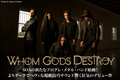 WHOM GODS DESTROYのインタビュー公開！SOAの新たなプログレ・メタル・バンド始動、よりダークでヘヴィな超絶技巧サウンド響く狂気のデビュー作『Insanium』をリリース！