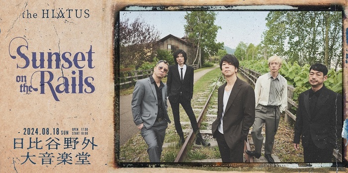 the HIATUS、初の日比谷野外大音楽堂公演"Sunset on the Rails"8/18開催決定！