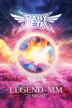 BABYMETAL WORLD TOUR 2023-2024 LEGEND - MM 21 NIGHT_iTunes Concert Film.jpg