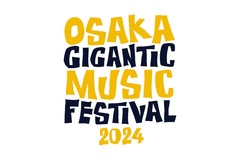 "OSAKA GIGANTIC MUSIC FESTIVAL 2024"がフジテレビNEXT ライブ・プレミアムにて独占放送決定！