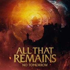 res-af2b3e1f-eccf-44a9-99d8-8f78d4089c7d-ALL-THAT-REMAINS---NO-TOMORROW-3000x3000--1-.jpg