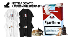 数量限定復活！完売していたNOTBADCAT（ノットバッドキャット）の人気デザイン"タバコ猫シリーズ"Tシャツが数量限定でゲキクロに入荷！