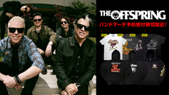 THE OFFSPRING、来年4月の来日公演決定を記念したゲキクロでのバンドマーチ予約受付が間もなく終了！パーカーやバンドTシャツが多数登場！ご予約は10/24 23:59まで！