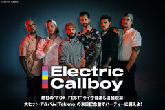 ELECTRIC CALLBOYの特集公開！熱狂の"FOX_FEST"ライヴ音源も追加収録！大ヒット・アルバム『Tekkno』の来日記念盤が11/27リリース！