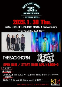 10-FEET × THE BACK HORN、来年1/30に"mito LIGHT HOUSE 35th Anniversary 〜SPECIAL DAYS〜"にて対バン決定！