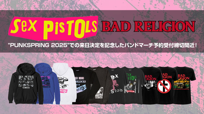 "PUNKSPRING 2025"での来日が決定したSEX PISTOLS、BAD RELIGIONのゲキクロでのバンドマーチ予約受付が間もなく終了！パーカーやバンドTシャツなど公演時期に活躍するアイテムを中心に90アイテム以上がラインナップ！