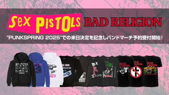 "PUNKSPRING 2025"での来日が決定したSEX PISTOLS、BAD RELIGIONのゲキクロでのバンドマーチの予約受付が開始！パーカーやバンドTシャツなど公演時期に活躍するアイテムを中心に90アイテム以上登場！