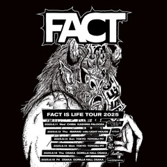 FACT、"FACT IS LIFE TOUR 2025"全ヶ所対バン・ゲスト発表！Crossfaith、HEY-SMITH、The BONEZ、Crystal Lake、dustbox、Paledusk出演！