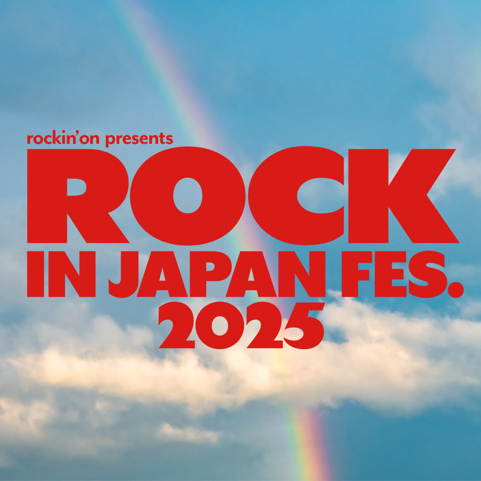 "ROCK IN JAPAN FESTIVAL 2025"、第1弾出演アーティストでホルモン、UVER、マンウィズ、WANIMA、ブルエン、ヤバT、ヘイスミ、Ave Mujica、サバプロ等発表！