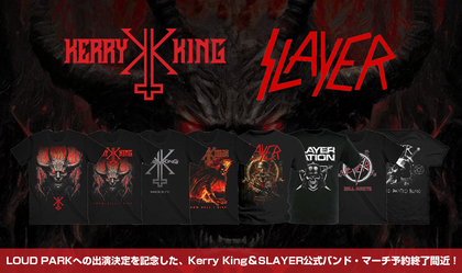 LOUD PARK 25での来日決定記念！Kerry KingさらにはSLAYERの公式バンド・マーチ予約受付がいよいよ5/15(木)23:59で終了！ゲキクロ未発売のバンドTシャツ、キャップなど全93アイテムがラインナップ！