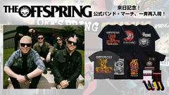 日本ツアーを終えたばかりの THE OFFSPRING の公式バンド・マーチが"即納商品"として一斉入荷！完売していた人気バンドTシャツを筆頭にソックスも再登場！