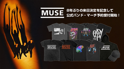 MUSE、8年ぶりの来⽇決定を記念してゲキクロでの公式バンド・マーチ予約受付緊急開催！バンドTシャツを中心に、パーカーやキャップ含む20アイテムが登場！ご予約は7/3(木)23:59まで！