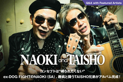 NAOKI and TAISHOのインタビュー公開！コンセプトは"縛られたくない"――ex-DOG FIGHTのNAOKI（SA）、難病と闘うTAISHO兄弟がアルバム『SPECIAL MOMENTS』をリリース！