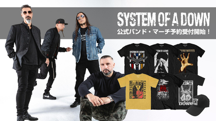 SYSTEM OF A DOWN、バンドTシャツをはじめとしたゲキクロでの公式バンド・マーチ予約受付開始！ロンTやキャップも含む全22アイテムがラインナップ！ご予約は8/4(月)23:59まで！