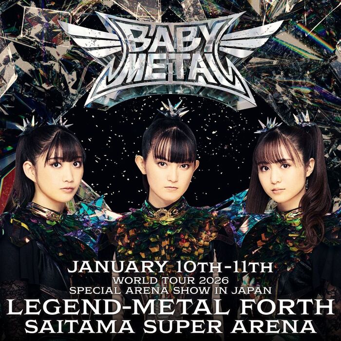 BABYMETAL、待望の国内アリーナ公演"LEGEND - METAL FORTH"来年1月さいたまスーパーアリーナにて開催！結成15周年アニバーサリー・イヤーの集大成！