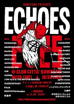 HAWAIIAN6主催パンクの祭典"ECHOES 2025"、全出演者発表！ジーフリ、G4N、The BONEZ、ダスト、ロコ、STOMPIN' BIRD、ハスキン、LOW IQ 01 & THE RHYTHM MAKERS等決定！