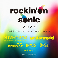 ニュー・イヤー洋楽フェス"rockin'on sonic 2026"、第1弾アーティストでPET SHOP BOYS、UNDERWORLD、KNEECAP、TRAVIS、WOLF ALICE発表！