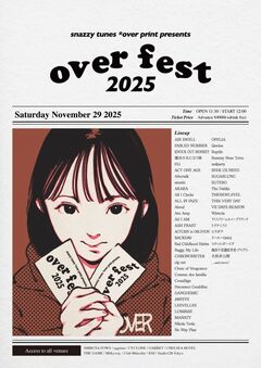 SNAZZY TUNES × over print共同主催のサーキット・イベント"over fest 2025"、第2弾出演者でCHRONOMETER、AS I AM、魔訶不思議変革者 -デスデス-、LUMiRiSE、トラケミスト等48組発表！
