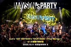 MAYSON's PARTYのライヴ・レポート公開！打首獄門同好会ゲストに迎え、強い絆や団結力で結ばれた一体感で美しく締めくくったバンド史上最長ツアー最終日をレポート！