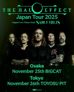 THE HALO EFFECT、東京公演サポート・アクトとしてSABLE HILLS出演決定！