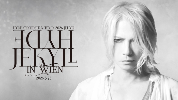 HYDE、オーケストラ・ツアー"HYDE Orchestra Tour 2026 JEKYLL"ウィーンでの追加公演決定！東京ガーデンシアター公演ライヴ・ビューイング＆全世界配信も！