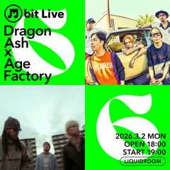 Dragon Ash × Age Factoryによる世代を超えた初対バン決定！"M bit Live"第6弾、来年3/2恵比寿LIQUIDROOMで開催！