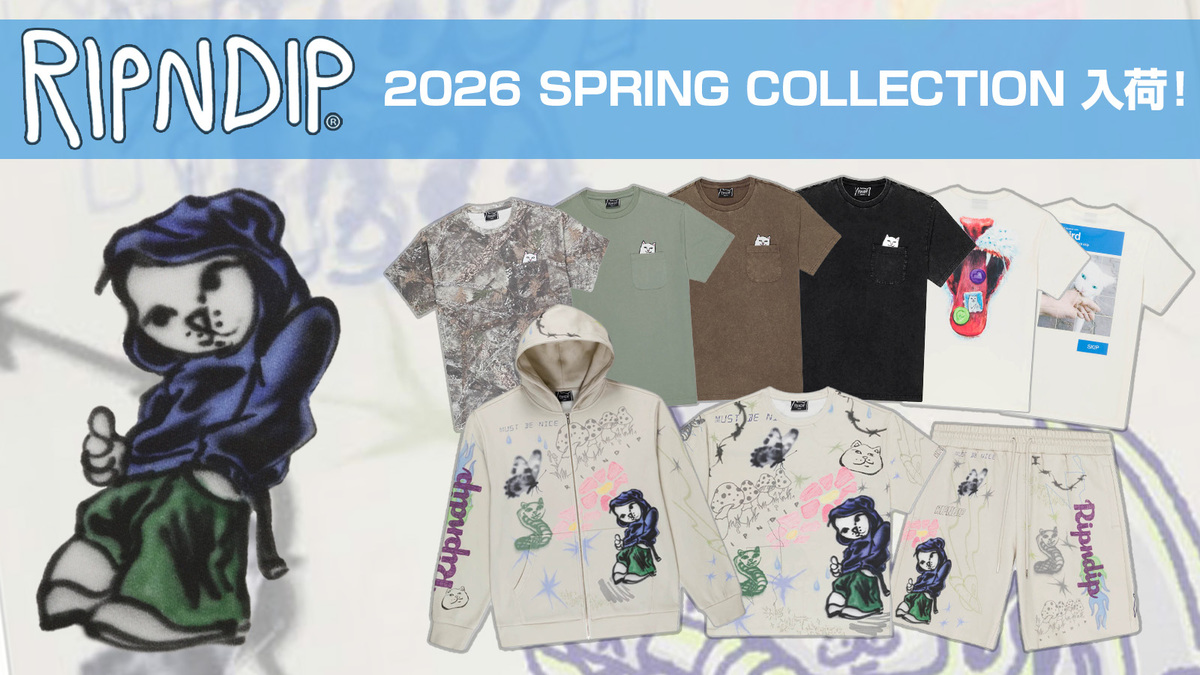 RIPNDIP(リップンディップ)より、2026春の最新コレクション入荷