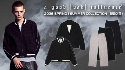 A Good Bad Influenceより、春の最新作入荷！ブランド独自のダメージ生地を軽量化し、重厚感のあるシルエットに反し軽やかな着心地を実現したジャケット、ボトムスなど上質な大人のストリート・アイテム登場！