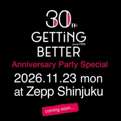 ロック・パーティー"GETTiNG BETTER"30周年企画がZepp Shinjukuにて11/23開催決定！