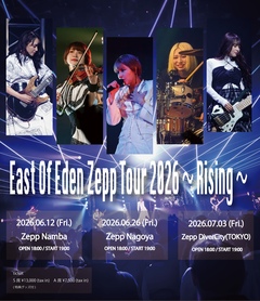 East Of Eden、6月より"East Of Eden Zepp Tour 2026 〜 Rising 〜"東名阪にて開催決定！